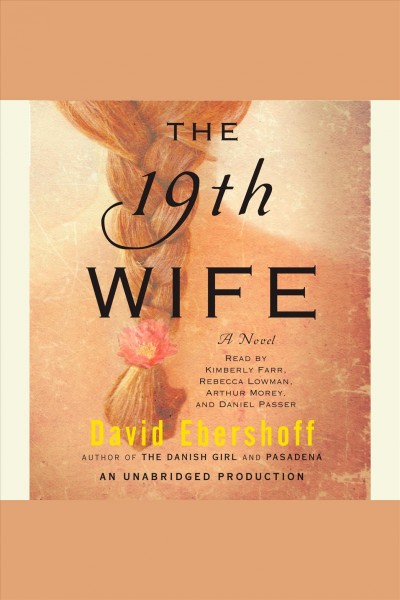 The 19th wife [electronic resource] : a novel / David Ebershoff.
