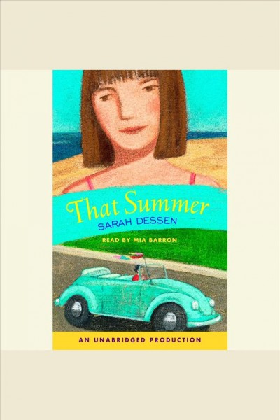That summer [electronic resource] / by Sarah Dessen.