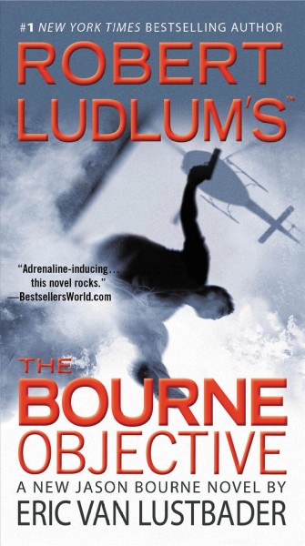 Robert Ludlum's The Bourne objective [electronic resource] / Eric Van Lustbader.