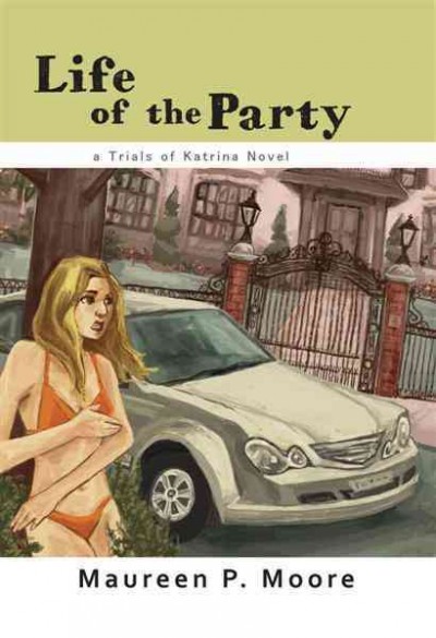 Life of the party [electronic resource] / Maureen Moore.