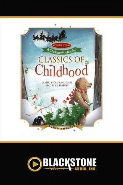 Classics of childhood. Vol. 3 [electronic resource] : [a Christmas collection] / by various authors.