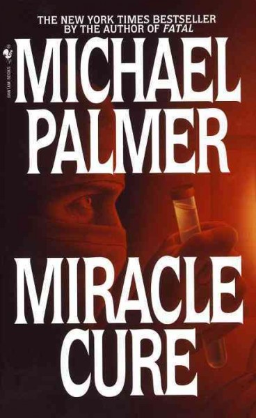 Miracle cure [electronic resource] / Michael Palmer.