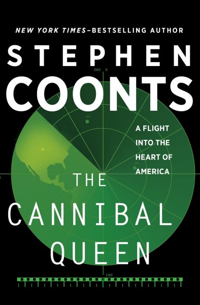 The Cannibal Queen [electronic resource] : an aerial odyssey across America / Stephen Coonts.