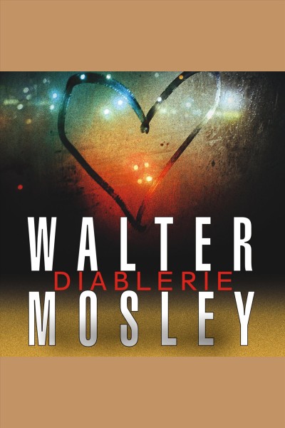 Diablerie [electronic resource] : a novel / Walter Mosley.