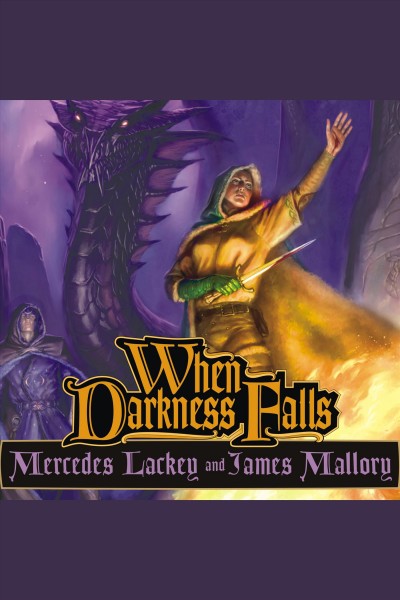 When darkness falls [electronic resource] / Mercedes Lackey and James Mallory.