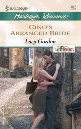 Gino's arranged bride [electronic resource] / Lucy Gordon.