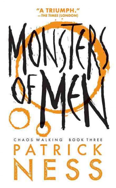 Monsters of men [electronic resource] / Patrick Ness.
