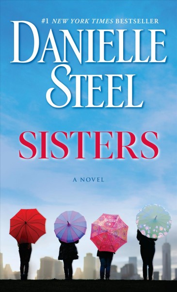 Sisters [electronic resource] / Danielle Steel.