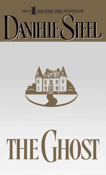 The ghost [electronic resource] / Danielle Steel.