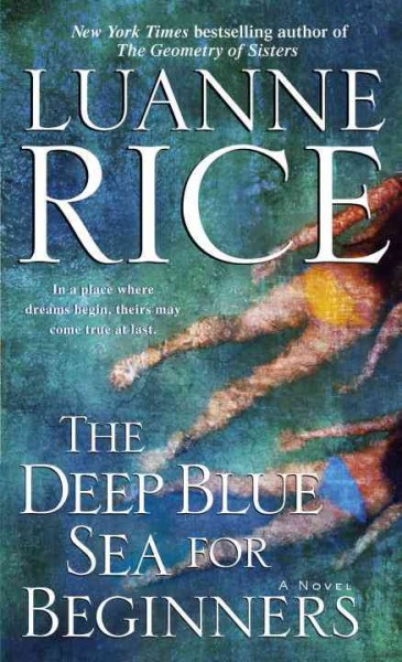 The deep blue sea for beginners [electronic resource] : a novel / Luanne Rice.