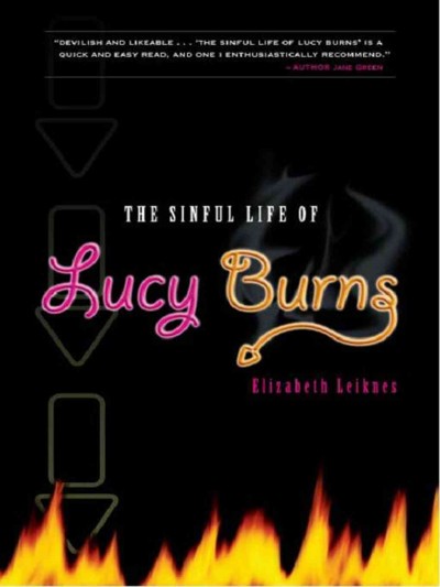 The sinful life of Lucy Burns [electronic resource] / Elizabeth Leiknes.