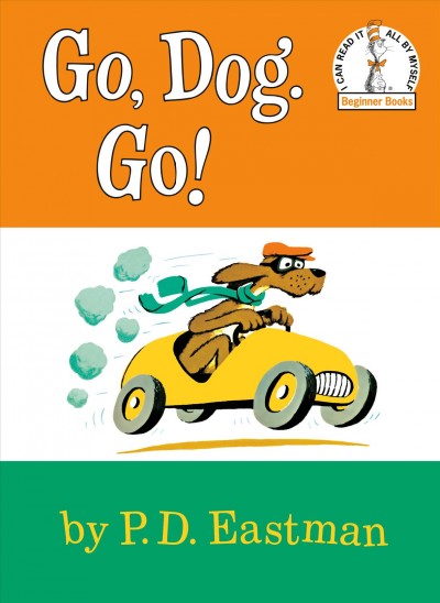 Go, dog.  Go! / by P. D. Eastman.