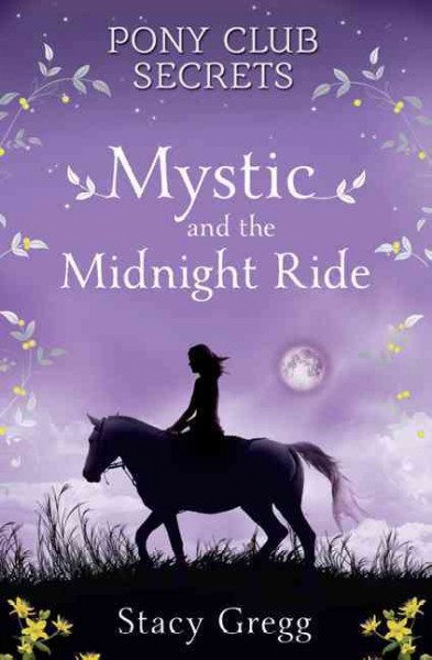 Mystic and the midnight ride / Stacy Gregg.