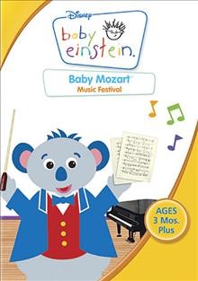 Baby Einstein. Baby Mozart [videorecording] / [Baby Einstein Company].