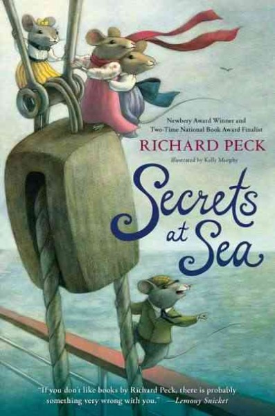 Secrets at sea : a novel / by Richard Peck ; illustrations by Kelly Murphy.
