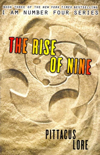 The rise of Nine / Pittacus Lore.