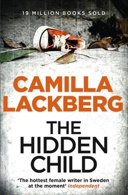 The hidden child / Camilla Lackberg ; translated by Tiina Nunnally.