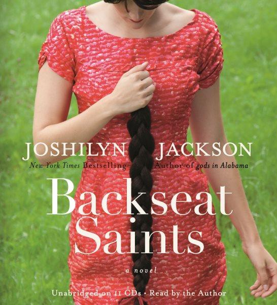 Backseat saints [electronic resource] / Joshilyn Jackson.