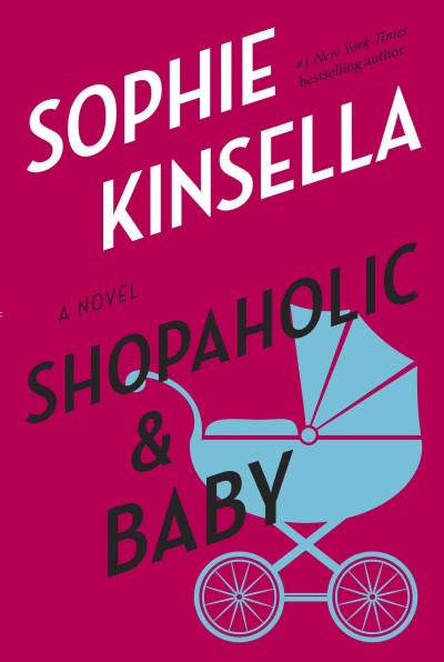 Shopaholic & baby [electronic resource] / Sophie Kinsella.