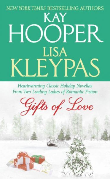 Gifts of love [electronic resource] / Kay Hooper, Lisa Kleypas.