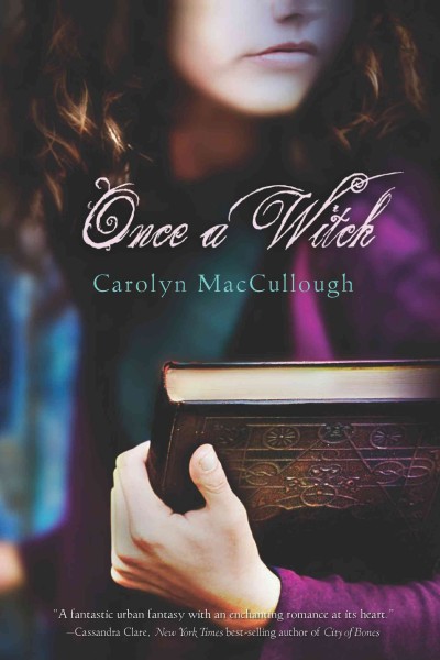 Once a witch [electronic resource] / by Carolyn MacCullough.