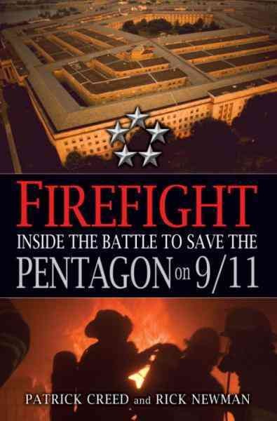 Firefight [electronic resource] : inside the battle to save the Pentagon on 9/11 / Patrick Creed, Rick Newman.