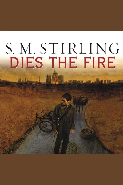 Dies the fire [electronic resource] / S.M. Stirling.