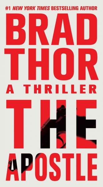 The apostle : a thriller / Brad Thor.