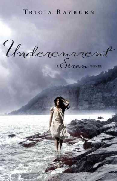 Undercurrent [electronic resource] : a Siren novel / Tricia Rayburn.