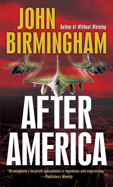 After America [electronic resource] / John Birmingham.