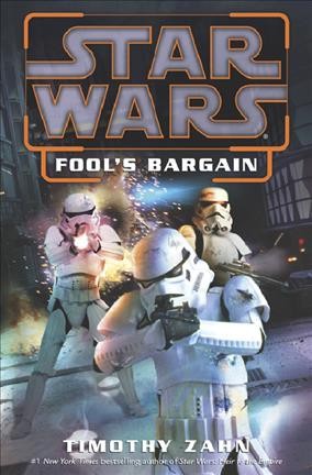 Star Wars, Fool's bargain [electronic resource] / Timothy Zahn.