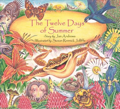 The twelve days of summer [electronic resource] / story by Jan Andrews ; illustrations by Susan Rennick Jolliffe.