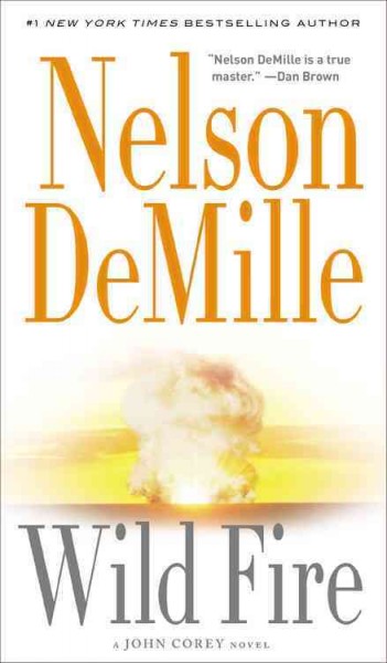Wild fire [electronic resource] : a novel / Nelson DeMille.