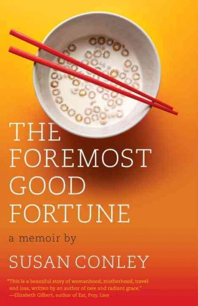 The foremost good fortune [electronic resource] / Susan Conley.
