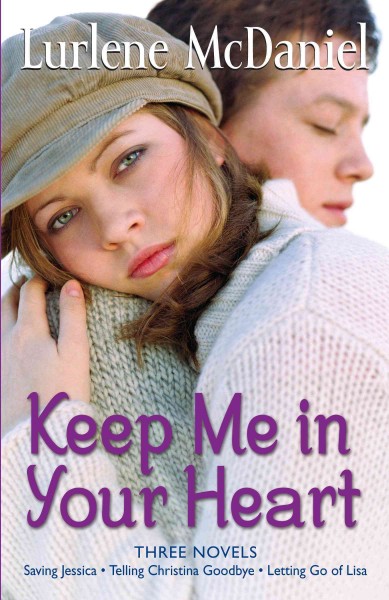 Keep me in your heart [electronic resource] : three novels / Lurlene McDaniel.