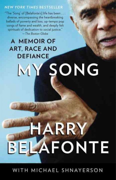 My song [electronic resource] : a memoir / Harry Belafonte ; with Michael Shnayerson.