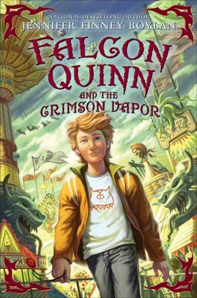Falcon Quinn and the crimson vapor [electronic resource] / Jennifer Finney Boylan.