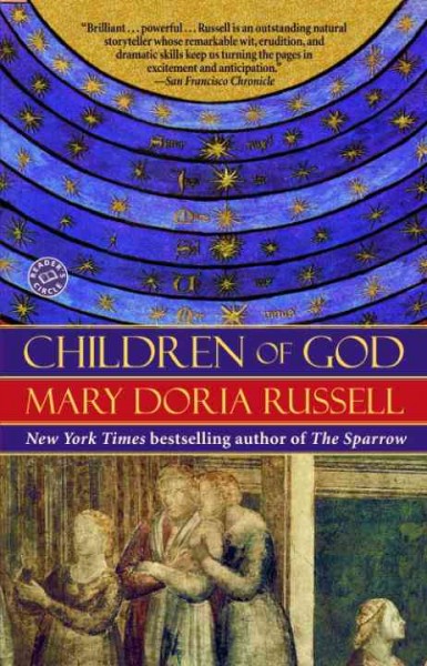 Children of God [electronic resource] : a novel / Mary Doria Russell.