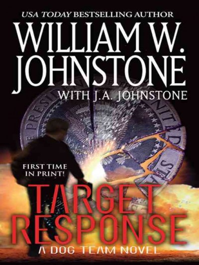 Target response [electronic resource] / William W. Johnstone & J.A. Johnstone.