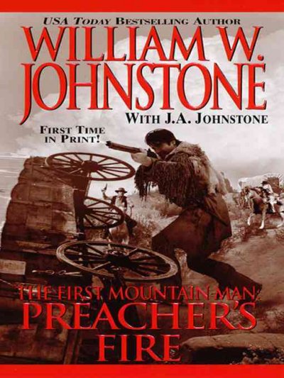 Preacher's fire [electronic resource] / William W. Johnstone with J.A. Johnstone.