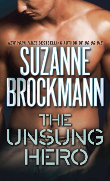 The unsung hero [electronic resource] / Suzanne Brockmann.
