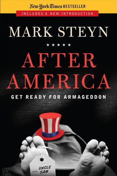 After America [electronic resource] : get ready for Armageddon / Mark Steyn.