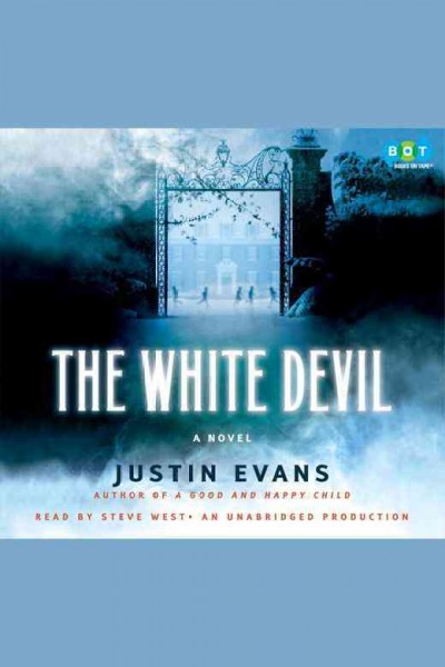 The white devil [electronic resource] : [a novel] / by Justin Evans.