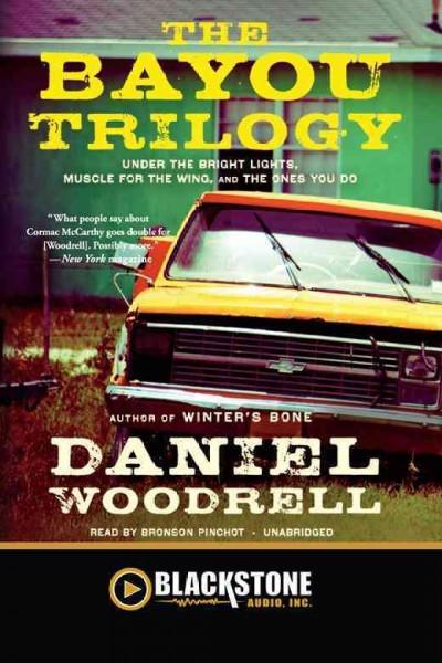 The Bayou trilogy [electronic resource] / Daniel Woodrell.