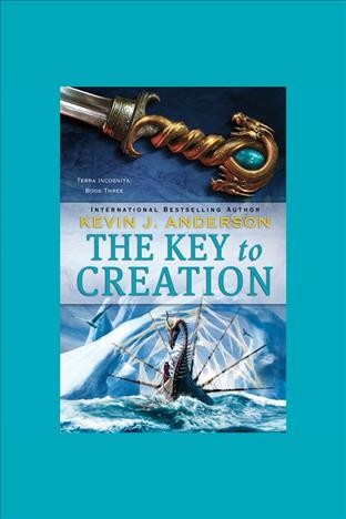 The key to creation [electronic resource] / Kevin J. Anderson.