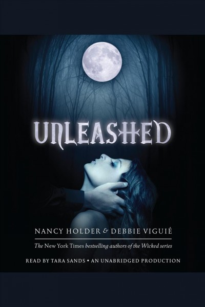 Unleashed [electronic resource] / Nancy Holder and Debbie Viguie.