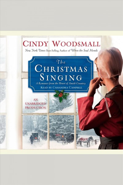 The Christmas singing [electronic resource] : [a romance from the heart of Amish country] / Cindy Woodsmall.