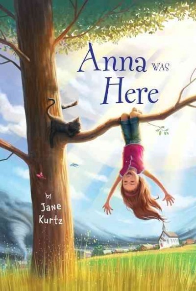 Anna was here / Jane Kurtz.
