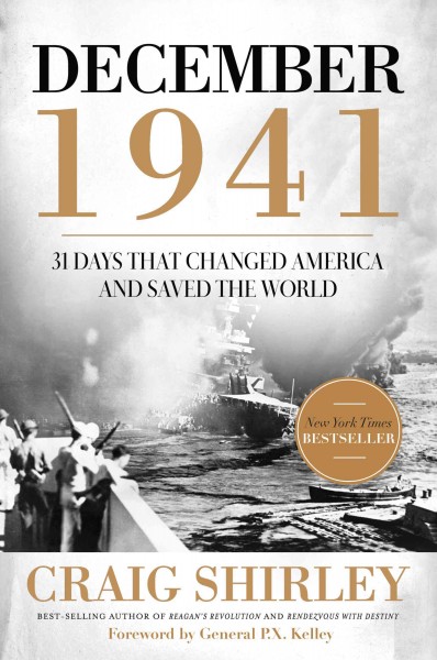 December 1941 [electronic resource] : 31 days that changed America and saved the world / Craig Shirley.