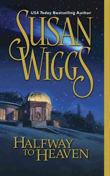 Halfway to Heaven [electronic resource] / Susan Wiggs.